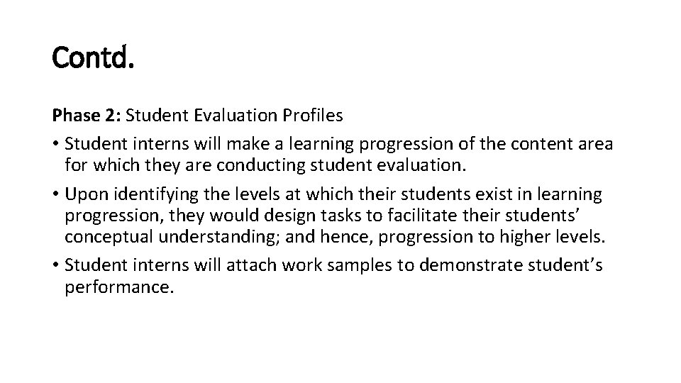 Contd. Phase 2: Student Evaluation Profiles • Student interns will make a learning progression