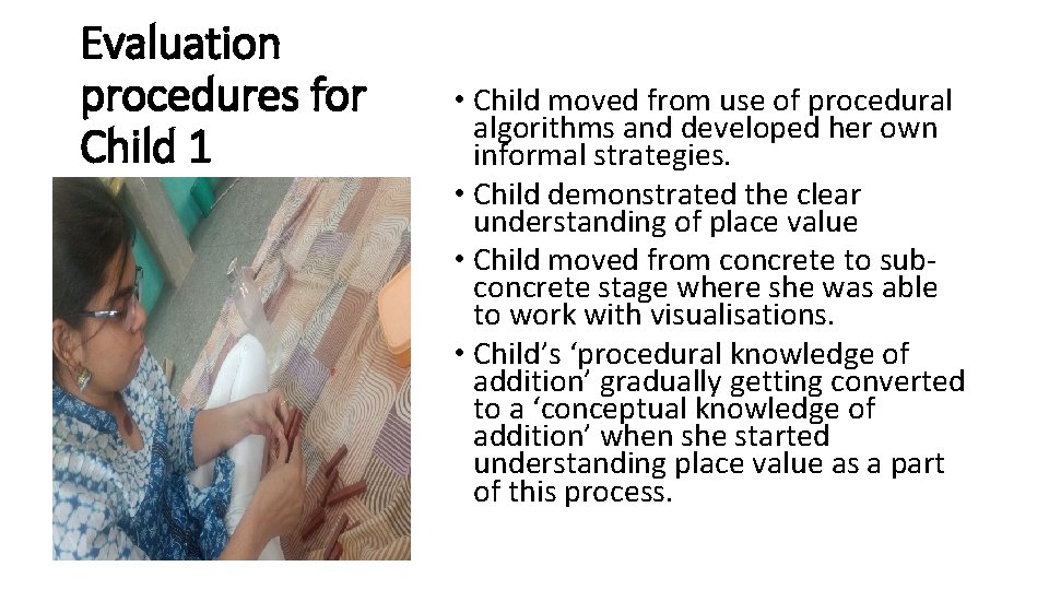 Evaluation procedures for Child 1 • Child moved from use of procedural algorithms and