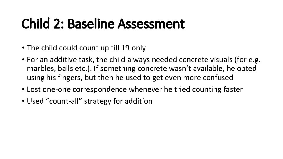 Child 2: Baseline Assessment • The child count up till 19 only • For