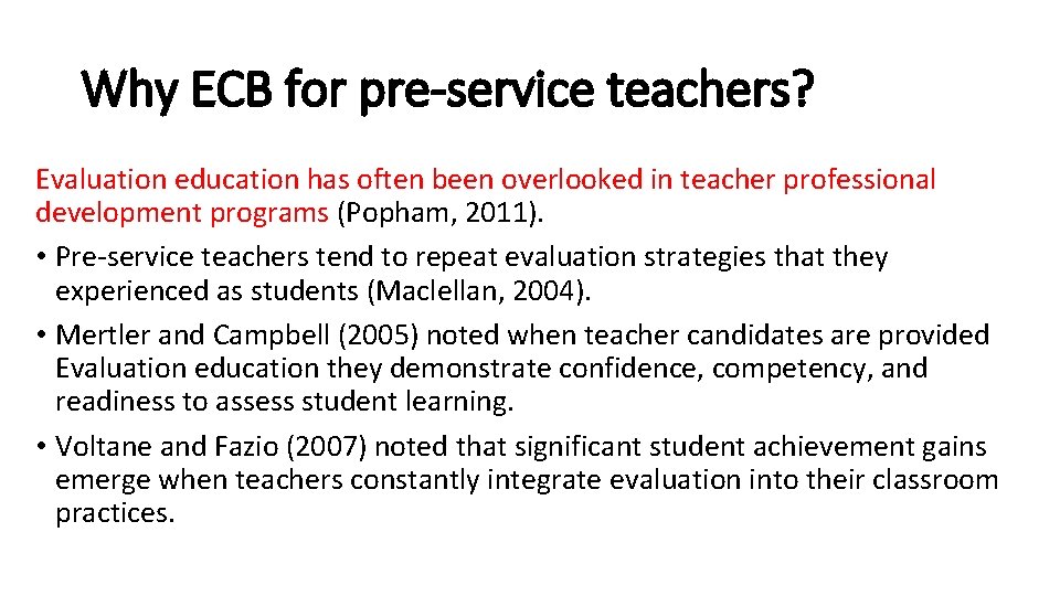 Why ECB for pre-service teachers? Evaluation education has often been overlooked in teacher professional