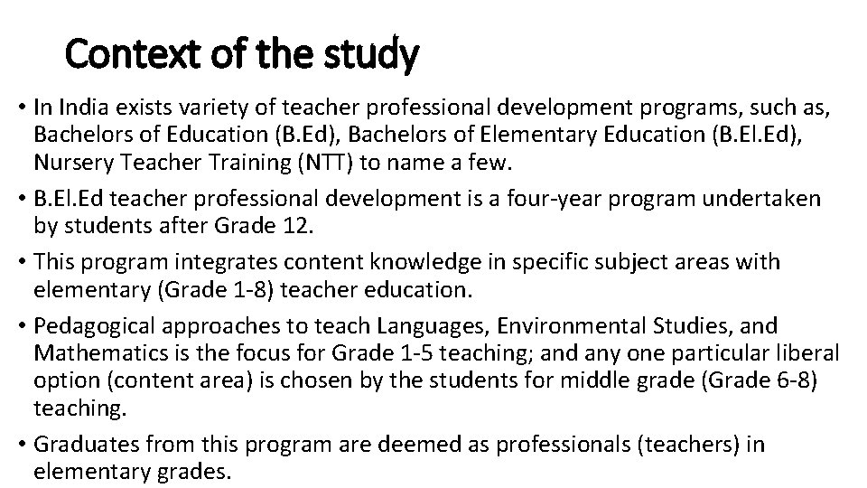 Context of the study • In India exists variety of teacher professional development programs,