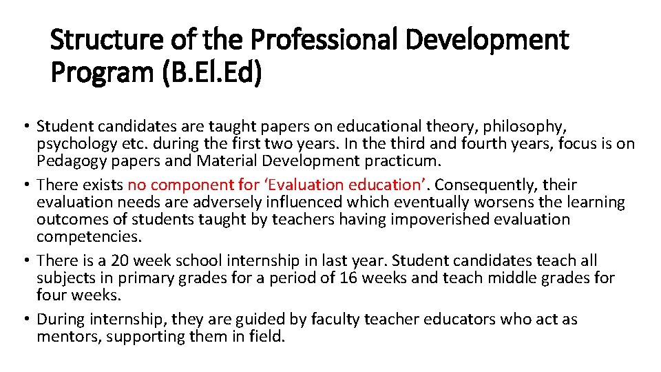 Structure of the Professional Development Program (B. El. Ed) • Student candidates are taught