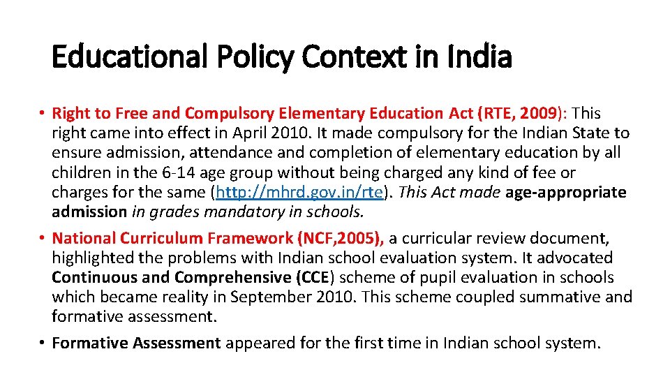 Educational Policy Context in India • Right to Free and Compulsory Elementary Education Act