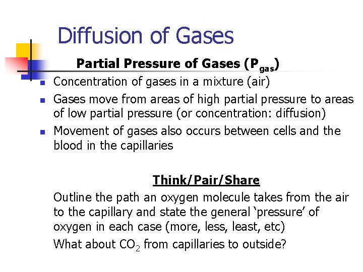 Diffusion of Gases Partial Pressure of Gases (Pgas) n n n Concentration of gases