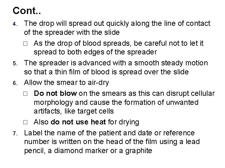 Cont. . 4. 5. 6. 7. The drop will spread out quickly along the
