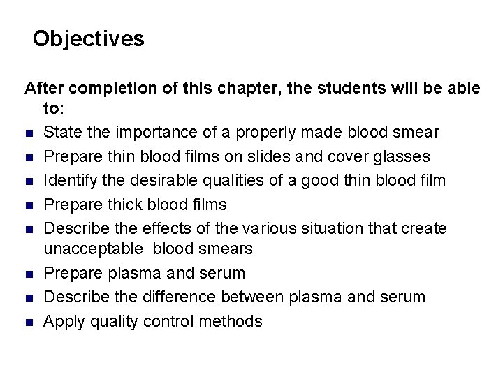 Objectives After completion of this chapter, the students will be able to: n State