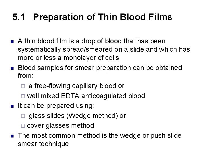 5. 1 Preparation of Thin Blood Films n n A thin blood film is