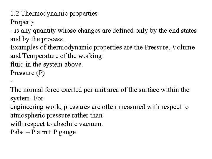 1. 2 Thermodynamic properties Property - is any quantity whose changes are defined only