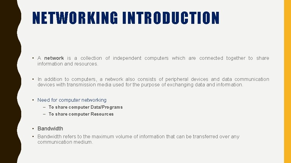 NETWORKING INTRODUCTION • A network is a collection of independent computers which are connected