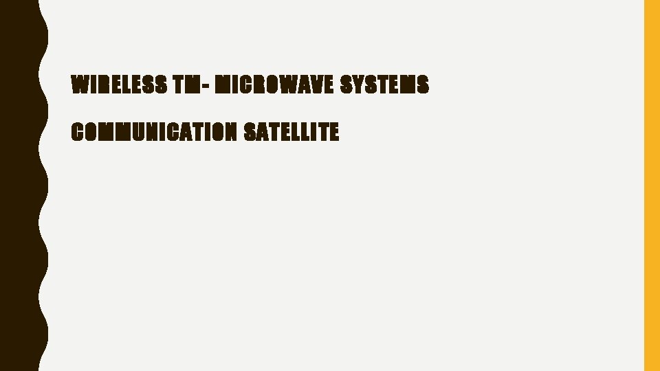 WIRELESS TM- MICROWAVE SYSTEMS COMMUNICATION SATELLITE 