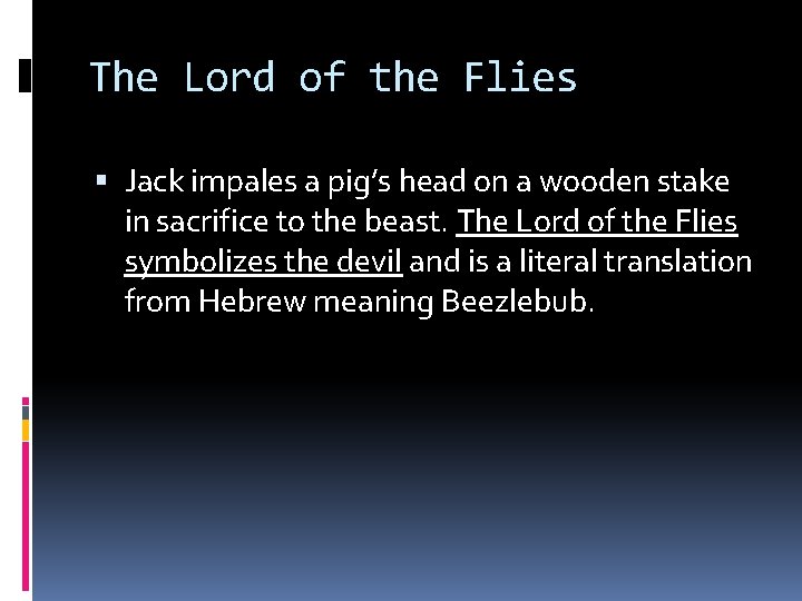 The Lord of the Flies Jack impales a pig’s head on a wooden stake