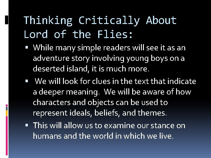 Thinking Critically About Lord of the Flies: While many simple readers will see it