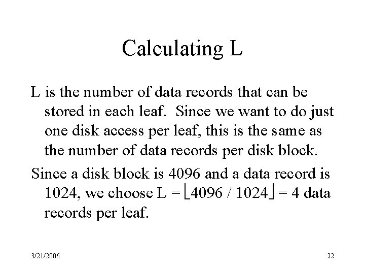 Calculating L L is the number of data records that can be stored in