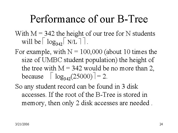 Performance of our B-Tree With M = 342 the height of our tree for