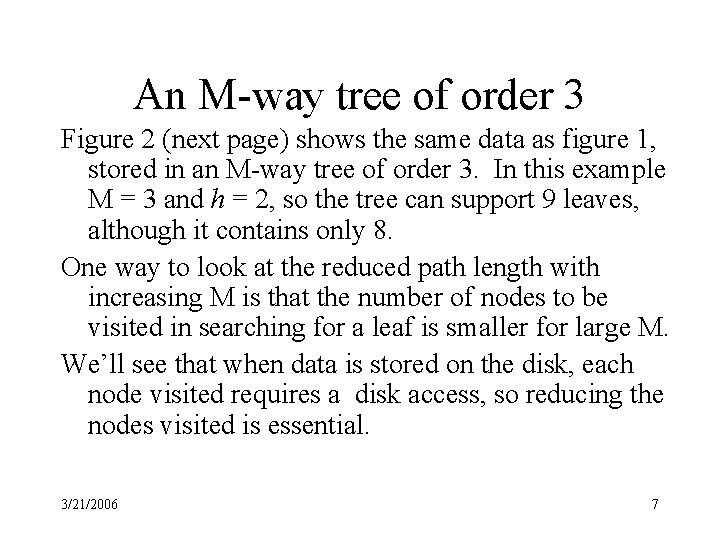 An M-way tree of order 3 Figure 2 (next page) shows the same data