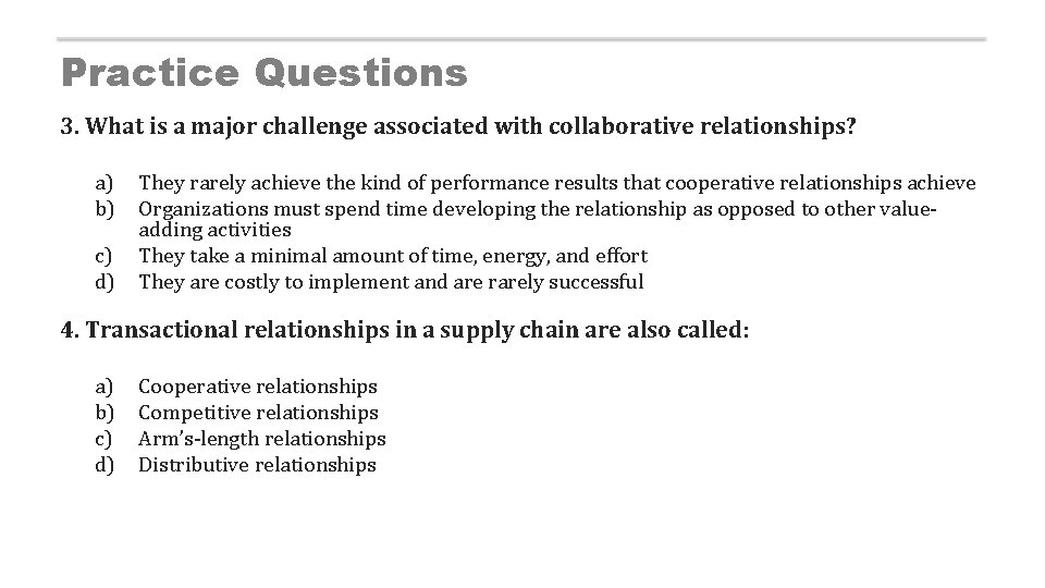 Practice Questions 3. What is a major challenge associated with collaborative relationships? a) b)