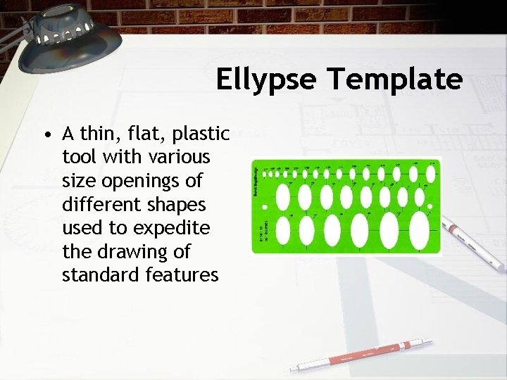 Ellypse Template • A thin, flat, plastic tool with various size openings of different