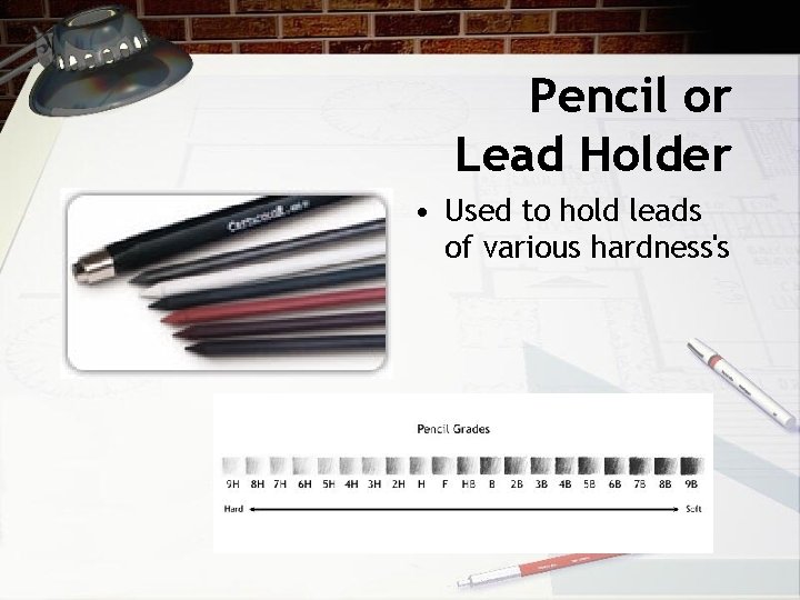 Pencil or Lead Holder • Used to hold leads of various hardness's 
