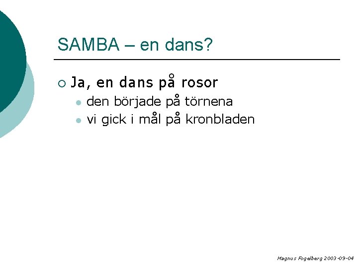 SAMBA – en dans? ¡ Ja, en dans på rosor l l den började