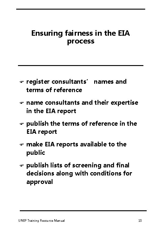 Ensuring fairness in the EIA process F register consultants’ names and terms of reference