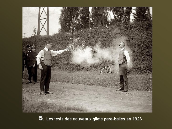 5. Les tests des nouveaux gilets pare-balles en 1923 