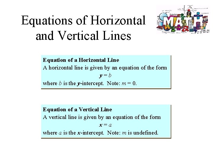 Equations of Horizontal and Vertical Lines Equation of a Horizontal Line A horizontal line