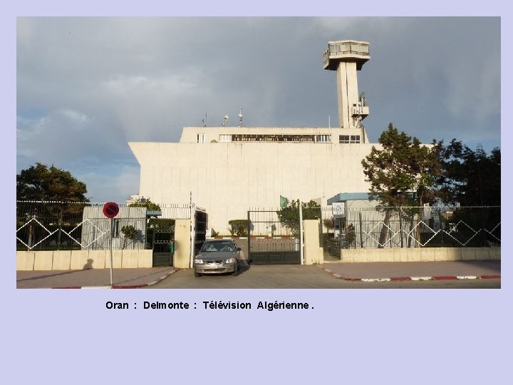Oran : Delmonte : Télévision Algérienne. 