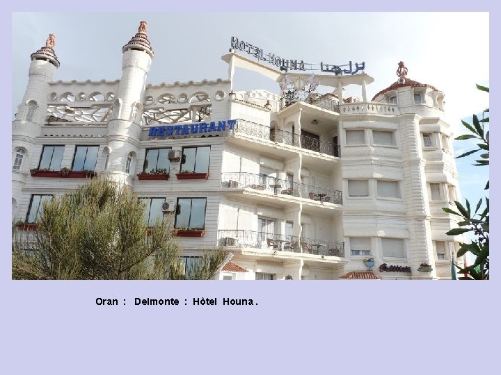Oran : Delmonte : Hôtel Houna. 