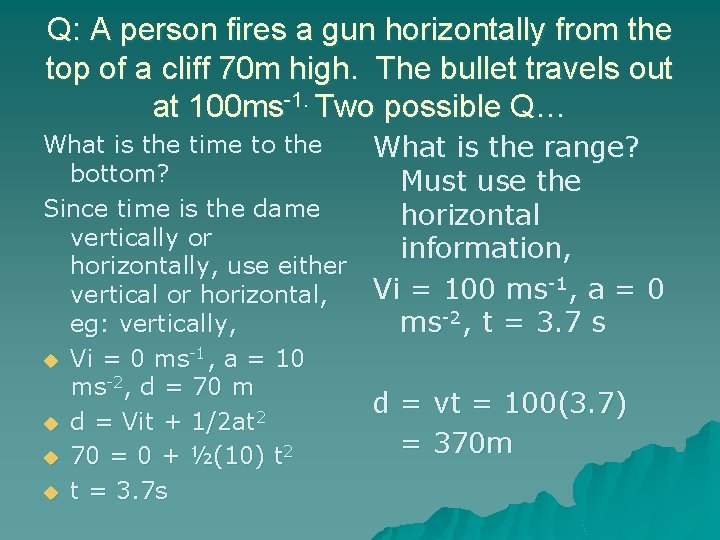 Q: A person fires a gun horizontally from the top of a cliff 70