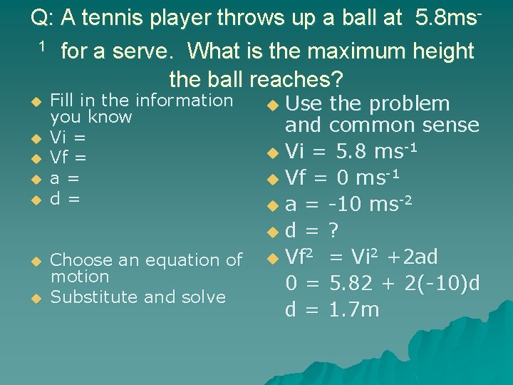 Q: A tennis player throws up a ball at 5. 8 ms 1 for