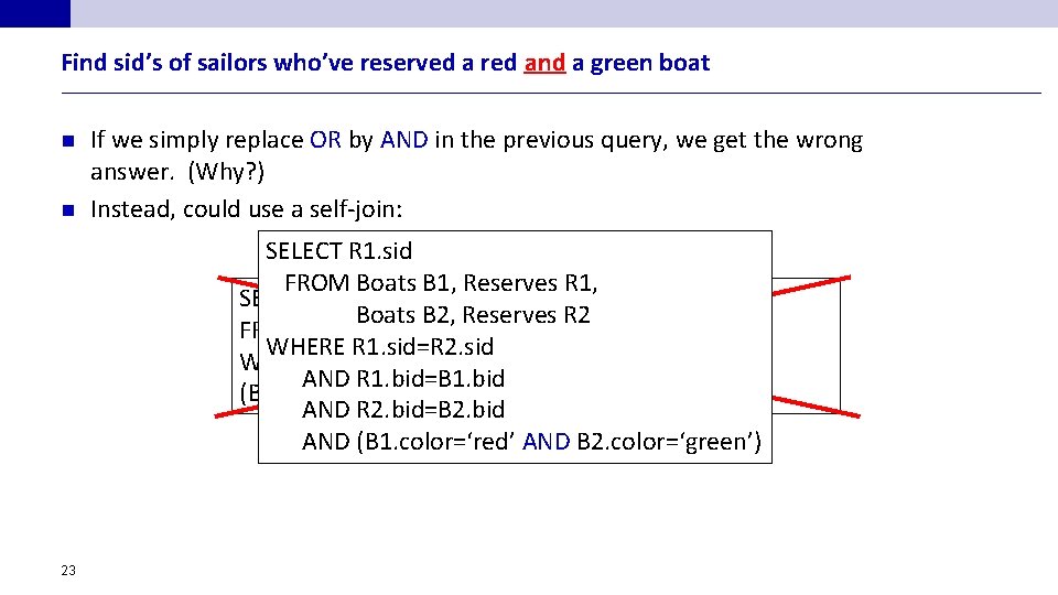 Find sid’s of sailors who’ve reserved a red and a green boat n n