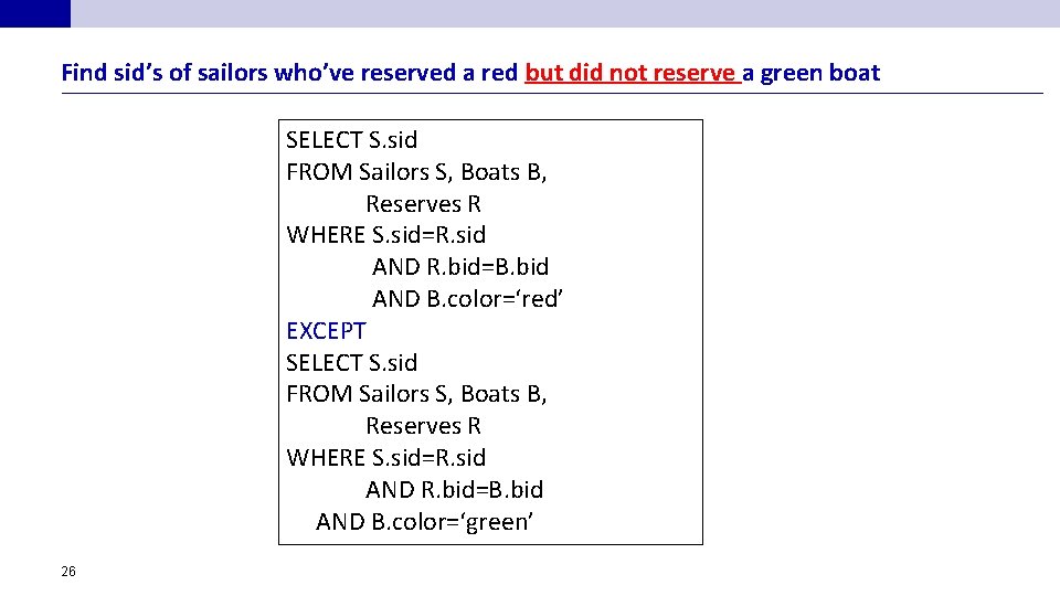 Find sid’s of sailors who’ve reserved a red but did not reserve a green