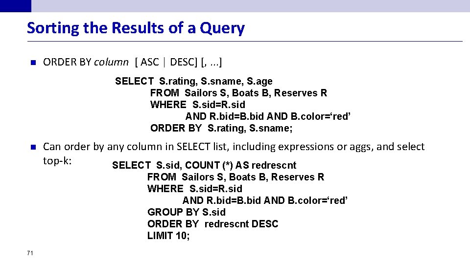 Sorting the Results of a Query n ORDER BY column [ ASC | DESC]