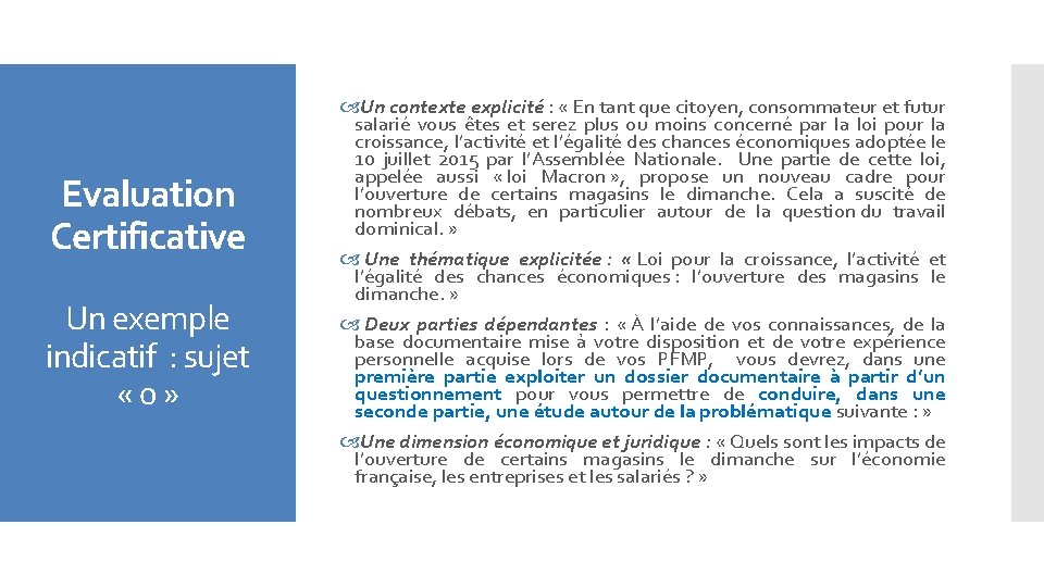 Evaluation Certificative Un exemple indicatif : sujet « 0» Un contexte explicité : «