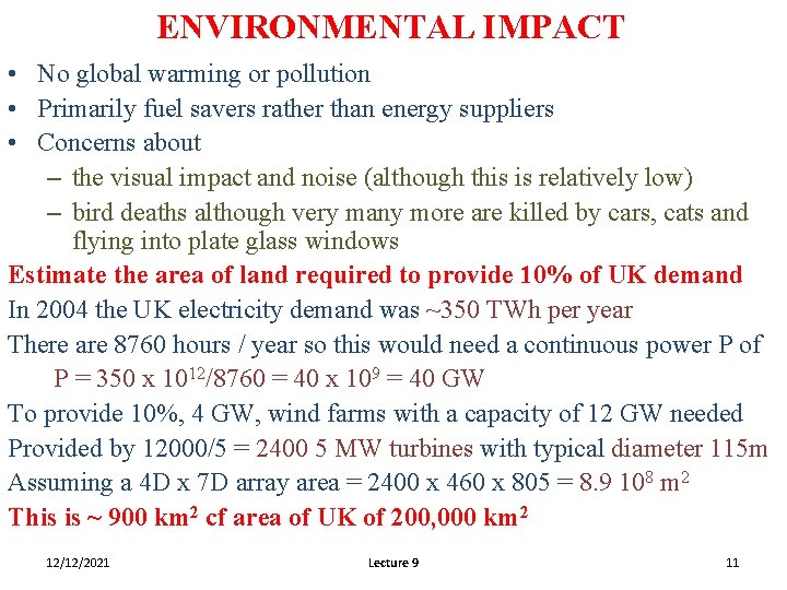 ENVIRONMENTAL IMPACT • No global warming or pollution • Primarily fuel savers rather than