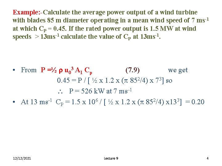 Example: -Calculate the average power output of a wind turbine with blades 85 m