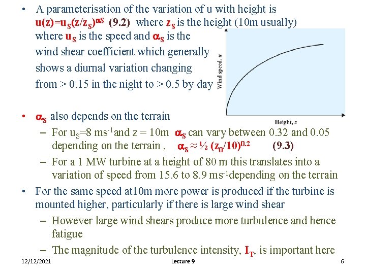  • A parameterisation of the variation of u with height is u(z)=u. S(z/z.