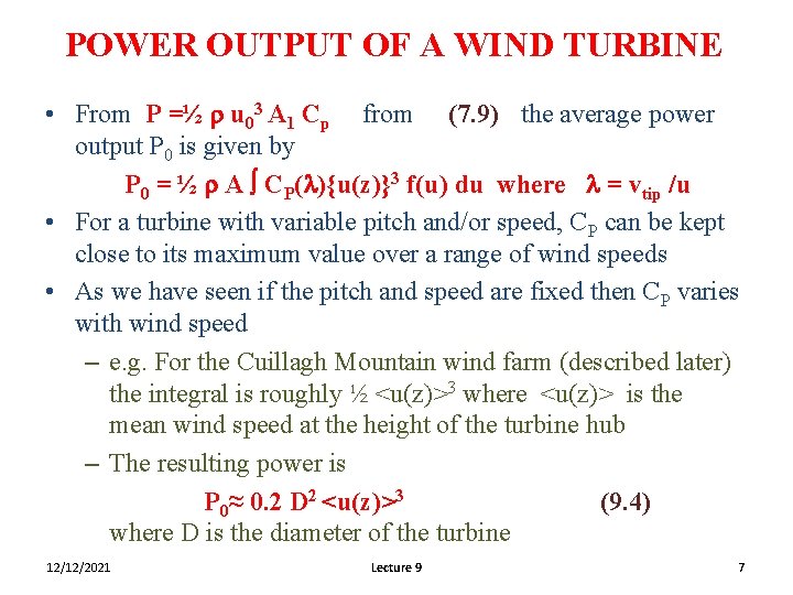POWER OUTPUT OF A WIND TURBINE • From P =½ r u 03 A