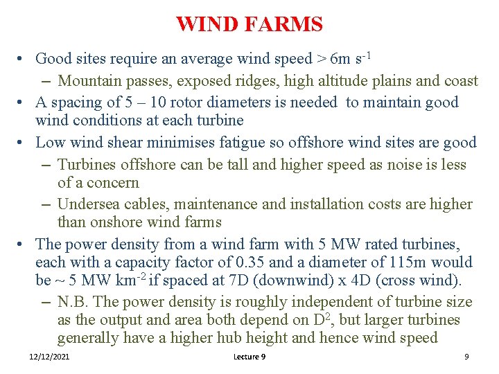 WIND FARMS • Good sites require an average wind speed > 6 m s-1