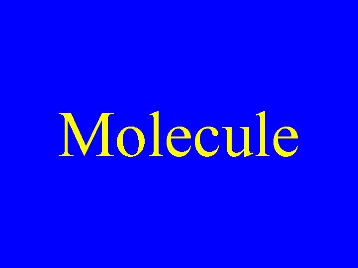 Molecule 