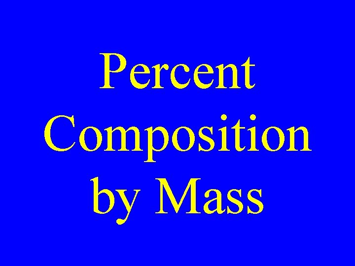 Percent Composition by Mass 
