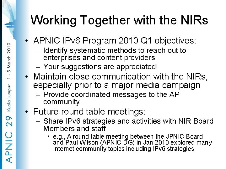 Working Together with the NIRs • APNIC IPv 6 Program 2010 Q 1 objectives: