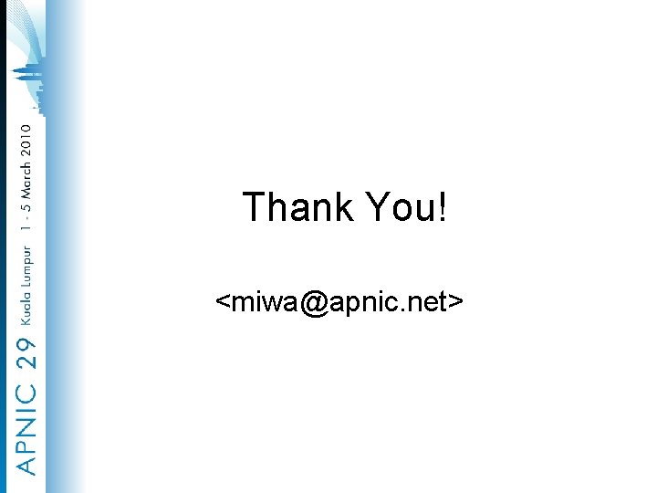 Thank You! <miwa@apnic. net> 