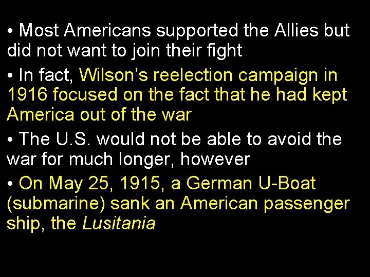  • Most Americans supported the Allies but did not want to join their