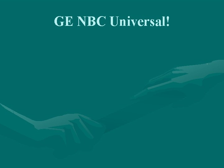 GE NBC Universal! 