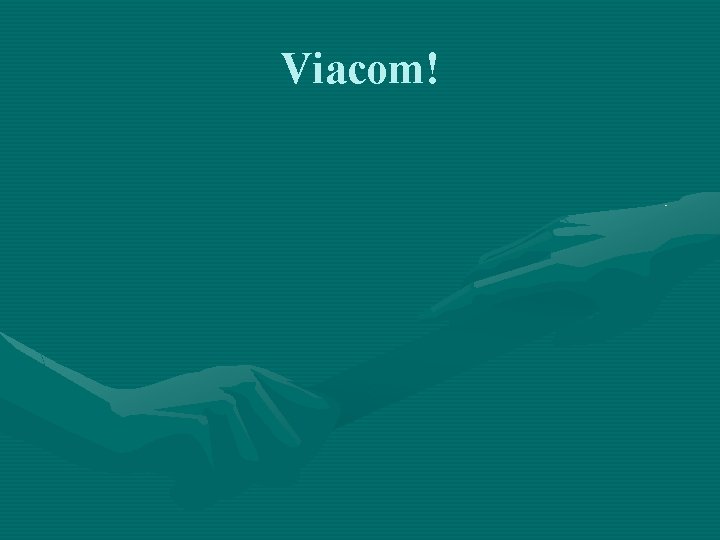 Viacom! 