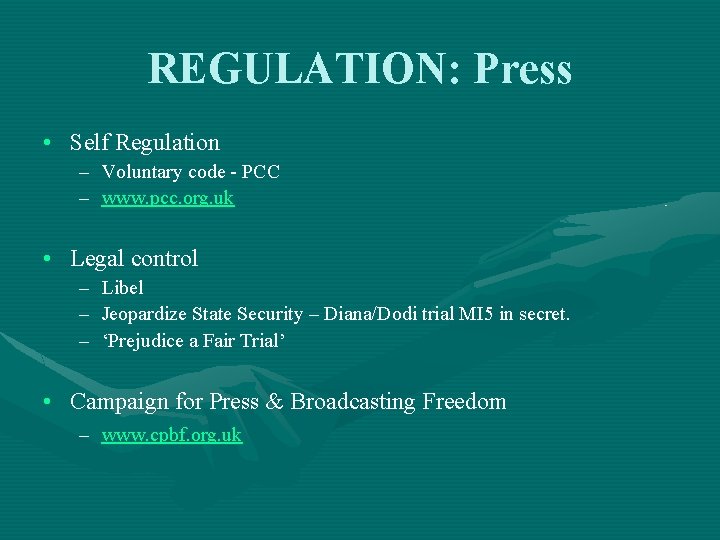 REGULATION: Press • Self Regulation – Voluntary code - PCC – www. pcc. org.