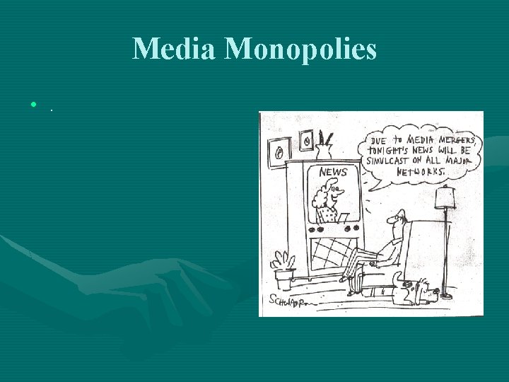 Media Monopolies • . 