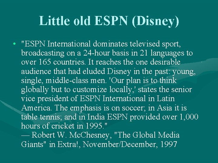 Little old ESPN (Disney) • "ESPN International dominates televised sport, broadcasting on a 24