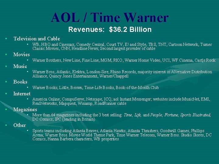 AOL / Time Warner Revenues: $36. 2 Billion • Television and Cable • Movies